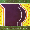 VIRUS - SUPERFICIES DE PLACER VINYL LP