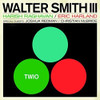 WALTER SMITH III - TWIO CD