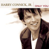 CONNICK JR,HARRY - ONLY YOU CD