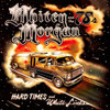 MORGAN,WHITEY - HARD TIMES & WHITE LINES CD