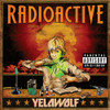 YELAWOLF - RADIOACTIVE CD