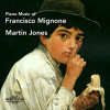MIGNONE / JONES - PIANO MUSIC OF FRANCISCO MIGNONE CD