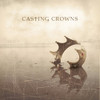 CASTING CROWNS - CASTING CROWNS VINYL LP