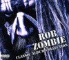 ZOMBIE,ROB - CLASSIC ALBUM COLLECTION CD