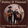 DAILEY & VINCENT - LET'S SING SOME COUNTRY CD