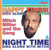 MILLER,MITCH - HAPPY TIMES SING ALONG WITH MITCH / NIGHT TIME CD