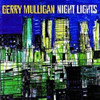 MULLIGAN,GERRY - NIGHT LIGHTS CD