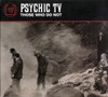 PSYCHIC TV - THOSE WHO DO NOT CD