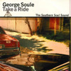 SOULE,GEORGE - TAKE A RIDE CD