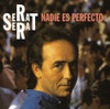SERRAT,JOAN MANUEL - NADIE ES PERFECTO CD
