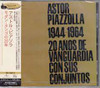 PIAZZOLLA,ASTOR - ASTOR PIAZZOLLA 1944-1964: VEINTE ANOS DE CD