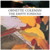 COLEMAN,ORNETTE - EMPTY FOXHOLE VINYL LP