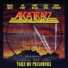 ALCATRAZZ - TAKE NO PRISONERS CD