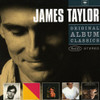 TAYLOR,JAMES - ORIGINAL ALBUM CLASSICS CD