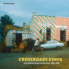 CROSSROADS KENYA: EAST AFRICAN BENGA AND RUMBA, 19 - CROSSROADS KENYA: EAST AFRICAN BENGA AND RUMBA 19 VINYL LP