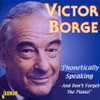 BORGE,VICTOR - PHONETICALLY SPEAKING / AND DON'T FORGET THE PIANO CD