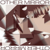 OTHER MIRROR - OTHER MIRROR VINYL LP