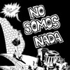 LA POLLA RECORDS - NO SOMOS NADA VINYL LP