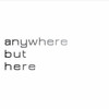 ANYWHERE BUT HERE - ANYWHERE BUT HERE CD