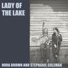 BROWN,NORA / COLEMAN,STEPHANIE - LADY OF THE LAKE VINYL LP