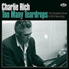 RICH,CHARLIE - TOO MANY TEARDROPS CD