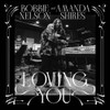 SHIRES,AMANDA & NELSON,BOBBIE - LOVING YOU VINYL LP