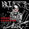 D.R.I. - VIOLENT PACIFICATION & MORE ROTTEN HITS 1983-1987 VINYL LP