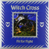 WITCH CROSS - FIT FOR A FIGHT VINYL LP