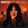 DOROTHY - 28 DAYS IN THE VALLEY VINYL LP