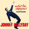 HALLYDAY,JOHNNY - SALUT LES COPAINS / RECENTISSIME CD