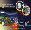 MACRAE,GORDON / HUTTON,JUNE - SONGS FROM BY THE LIGHT OF THE SILVERY MOON CD