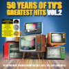 50 YEARS OF TV'S GREATEST HITS VOL. 2 / VARIOUS - 50 YEARS OF TV'S GREATEST HITS VOL. 2 / VARIOUS VINYL LP