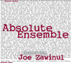 ABSOLUTE ENSEMBLE - ABSOLUTE ZAWINUL CD