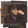 WALKER JR,WHEELER - FUCK YOU BITCH: ALL-TIME GREATEST HITS VINYL LP