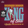 DEKKER,DESMOND - KING OF SKA: BEVERLEY'S RECORDS SINGLES COLL CD