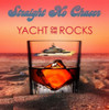 STRAIGHT NO CHASER - YACHT ON THE ROCKS VINYL LP