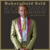 OWENS,BUCK - BAKERSFIELD GOLD: TOP 10 HITS 1959-1974 CD