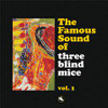FAMOUS SOUND OF THREE BLIND MICE VOL. 1 / VARIOUS - FAMOUS SOUND OF THREE BLIND MICE VOL. 1 / VARIOUS VINYL LP