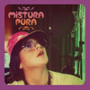 MISTURA PURA - MAH' WAH FUNK B/W LOVE IS FULL OF COLOURS 7"