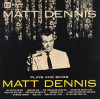 DENNIS,MATT - PLAYS & SINGS MATT DENNIS CD