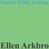 ARKBRO,ELLEN - SOUNDS WHILE PLAYING VINYL LP