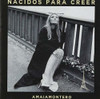 MONTERO,AMAIA - NACIDOS PARA CREER CD