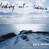 MILLER,GARY - LOOKING OUT- LOOKING IN CD