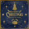 SMITH,MICHAEL W - EVERY CHRISTMAS CD