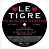 LE TIGRE - THIS ISLAND REMIXES 2 12"