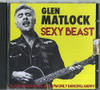 MATLOCK,GLEN - SEXY BEAST CD