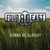 FOUR80EAST - GONNA BE ALRIGHT CD