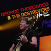THOROGOOD,GEORGE & THE DESTROYERS - LIVE AT MONTREUX 2013 CD