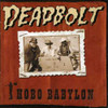 DEADBOLT - HOBO BABYLON CD