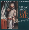 O'CONNOR,SINEAD - HOW ABOUT I BE ME (& YOU BE YOU) VINYL LP